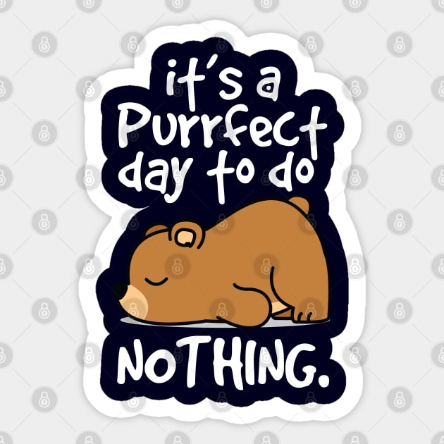 it's a perfect day to do nothing Sticker by youki